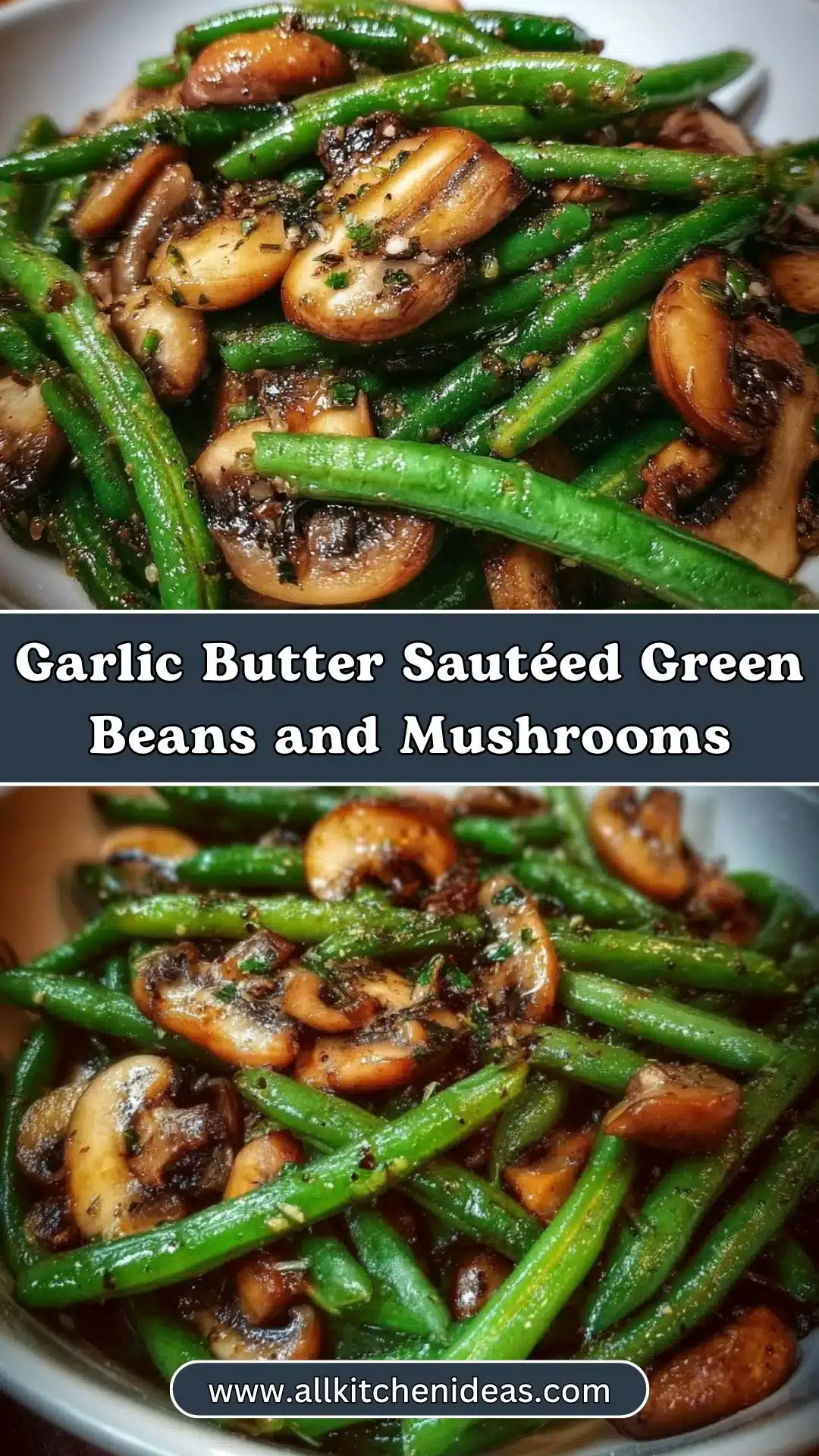 Garlic Butter Sautéed Green Beans and Mushrooms 2 Garlic Butter Sautéed Green Beans and Mushrooms
