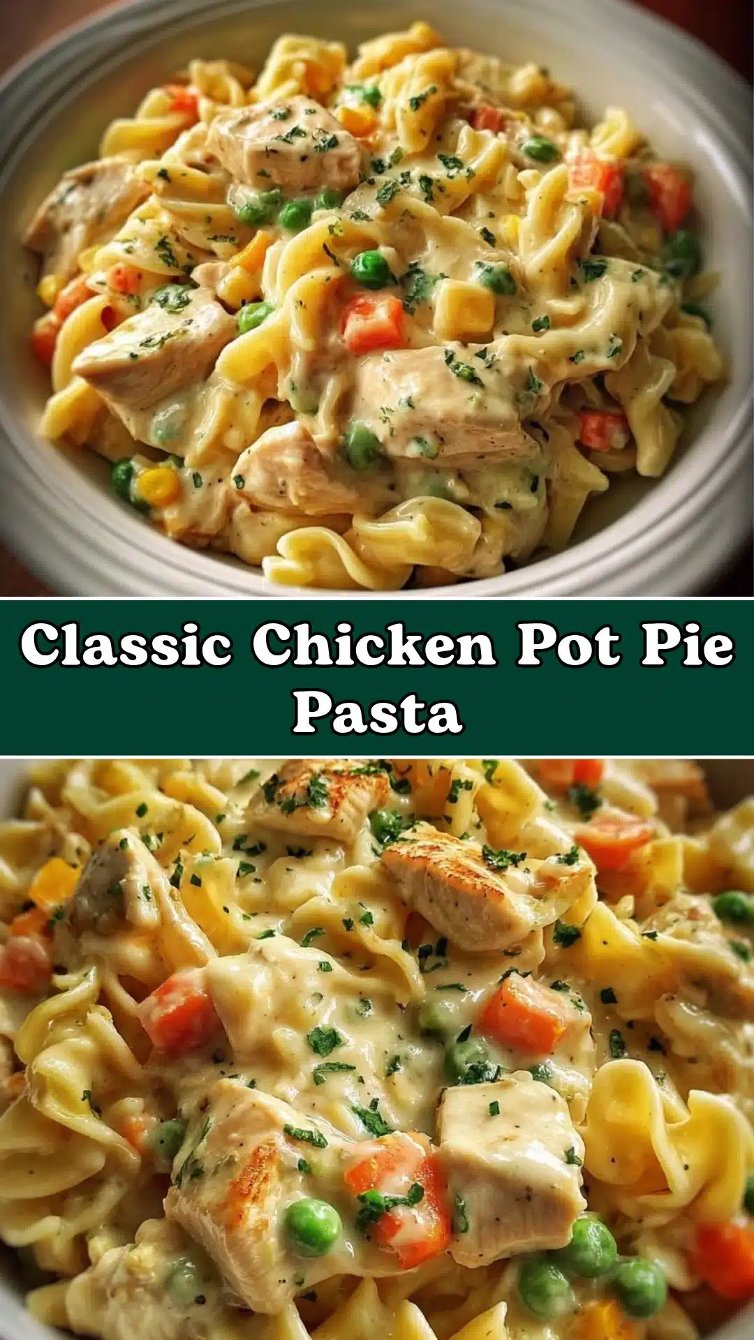 Classic Chicken Pot Pie Pasta