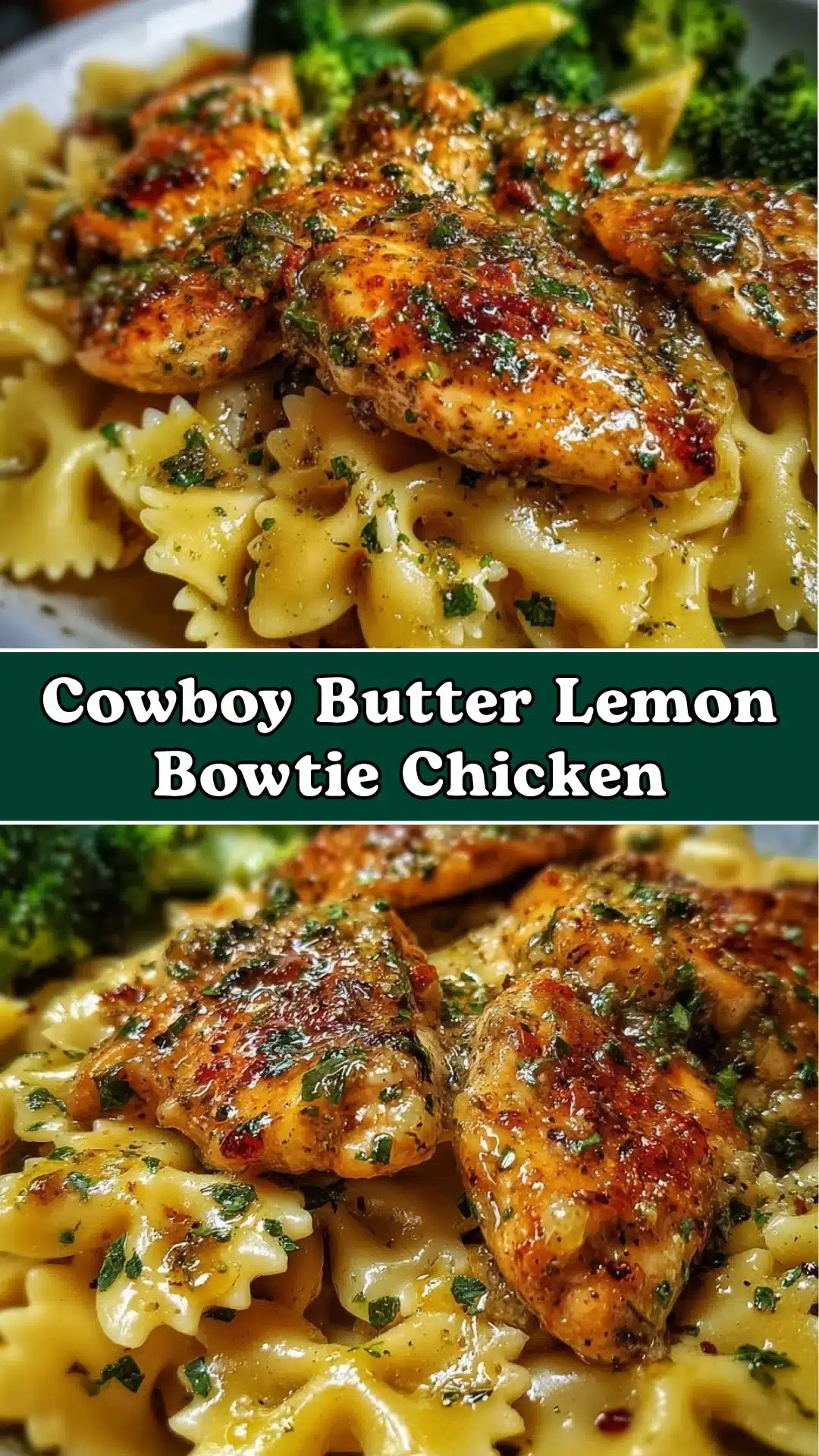Cowboy Butter Lemon Bowtie Chicken with Broccoli 2 Cowboy Butter Lemon Bowtie Chicken with Broccoli