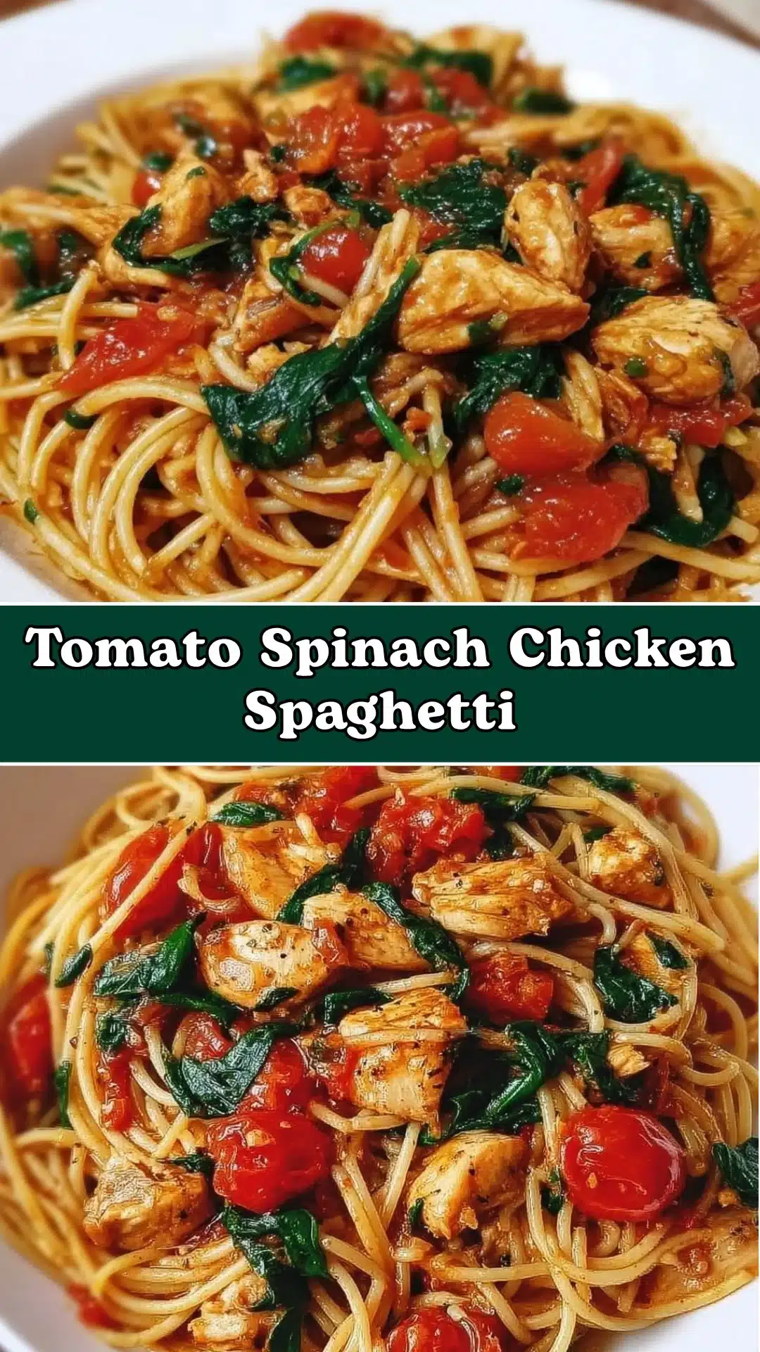 Tomato Spinach Chicken Spaghetti